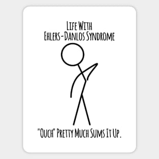 Life With Ehlers Danlos Syndrome Ouch Pretty Much Sums It Up Magnet